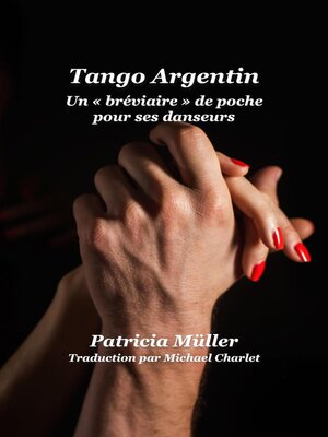 cover image of "Tango Argentin 	Un « bréviaire » de poche pour ses danseurs"